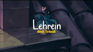 Amit Trivedi  Lehrein Lyric video  from Aisha  Anusha Mani Neuman Pinto Nikhil DSouza [upl. by Arfihs]