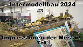 Intermodellbau 2024  3  Impressionen der Messe  Teil 1  Speedy2Life [upl. by Yssim]