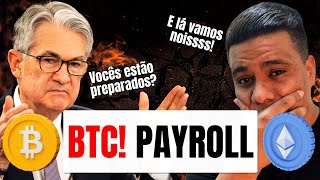 ATENÇÃO BITCOIN E PAYROLL HOJE PREPARESE [upl. by Bella]