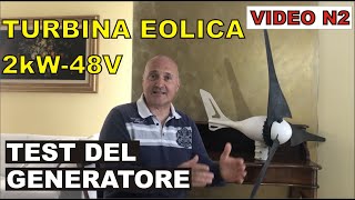 EOLICO OFFGRID 2kW  48V  TEST GENERATORE EOLICO [upl. by Myrlene]