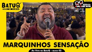 Marquinhos Sensação ao vivo na BatuQ  Bloco 2 [upl. by Netsirhc]