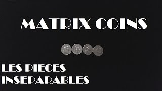 836 Les Pièces Inséparables  Tour De Magie Matrix Coins [upl. by Dlonra268]