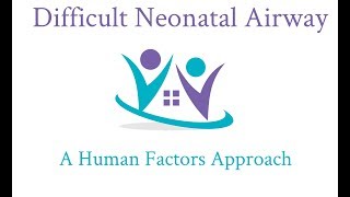 Difficult Neonatal AirwayMental Models Situation Escalation Management [upl. by Buchanan]