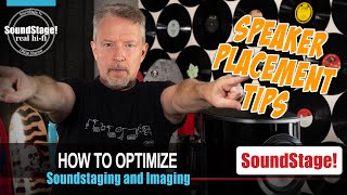 Speaker Setup Tips for the Best Soundstaging and Imaging  SoundStage Real HiFi Ep19 [upl. by Aniram]