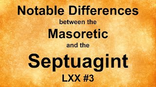 Notable Differences between the Masoretic and the Septuagint [upl. by Enyaj258]