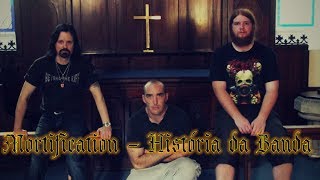 MORTIFICATION  HISTÓRIA DA BANDA MORTIFICATION [upl. by Adlihtam]