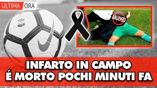 Un altro tragico lutto nel mondo del calcio infarto fulminante in campo é morto pochi minuti fa [upl. by Ajani]