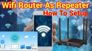 Wifi Router As Repeater  How to configure Any Wifi router as Range Extender  Extend Wifi Signals [upl. by Aivatra]