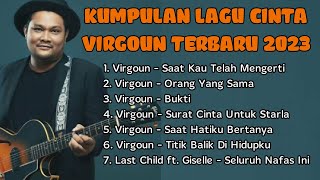 Kumpulan Lagu Terbaru Virgoun Last Child  Saat Kau Telah Mengerti Orang Yang Sama Bukti [upl. by Aicenad945]