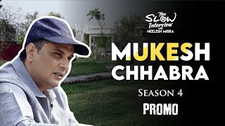 Mukesh Chhabra  Promo  Releasing on April 26  The Slow Interview with Neelesh Misra [upl. by Rabi]