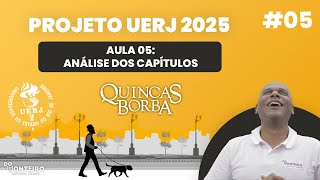 Quincas Borba  Análise dos Capítulos 05  Projeto UERJ 2025 [upl. by Arliene]