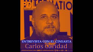 477 Entrevista con el cineasta Carlos Caridad [upl. by Deirdra]