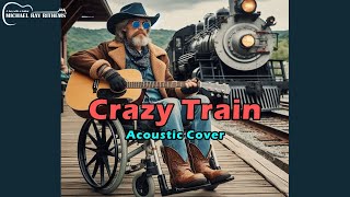 Crazy Train  Acoustic Cover [upl. by Assiluj]