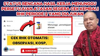 STATUS RENCANA HASIL KERJA MENUNGGU PERSETUJUAN ATASAN I SEGERA CEK ULANG RHK PERIODE 2 YG DIAJUKAN [upl. by Corbet]