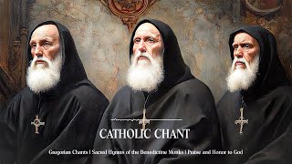 Gregorian Chants  Sacred Hymns of the Benedictine Monks  Praise and Honor to God [upl. by Vanhomrigh893]