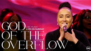 God Of The Overflow  CRC Music  Sunday Worship [upl. by Plunkett]