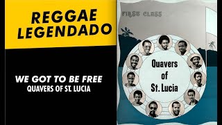 Quavers Of St lucia  We Got To Be Free  LEGENDADO  TRADUÇÃO  reggae lyric [upl. by Dasha]