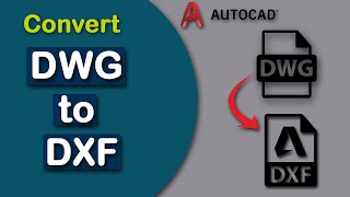 How to Convert DWG Files to DXF Files in AutoCAD 2022 [upl. by Alyehs]