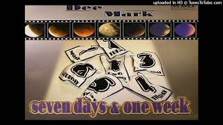 Dee Mark – Seven Days amp One Week [upl. by Anen528]