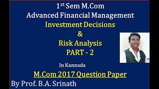 Investment Decision amp Risk Analysis in Kannada  AFM 1st Semester MCom  2017 QP 12 Marks [upl. by Heather183]