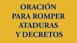 Oracion para romper ataduras y decretos [upl. by Yajet]