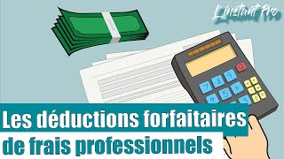 Les déductions forfaitaires de frais professionnels  Linstant Pro 17 [upl. by Amle807]