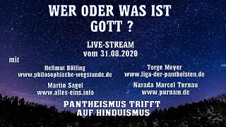 Wer oder was ist Gott LIVESTREAM mit Hinduisten amp Pantheisten [upl. by Rhyne997]