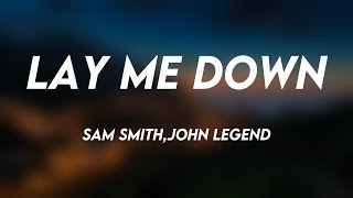 Lay Me Down  Sam SmithJohn Legend Lyrics Video 💬 [upl. by Perron]