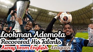 Lookman Ademola Recovered His Huge Talents Away From English Leagues [upl. by Ephrayim]