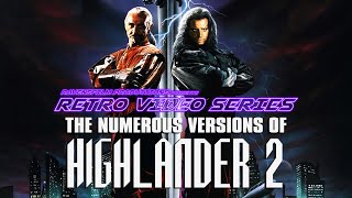 Retro Video Series The Numerous Versions of HIGHLANDER II The Quickening 1991 [upl. by Deonne]