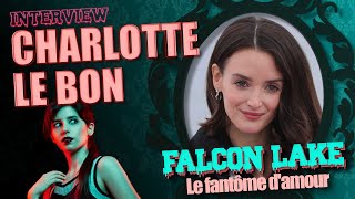 CHARLOTTE LE BON en interview  Falcon Lake au cinéma [upl. by Eilema494]