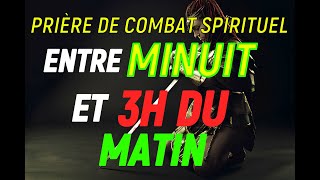 PRIÈRE de Combat Spirituel Entre Minuit Et 3H du Matin  AU Nom DE JÉSUS VOS ENNÉMIS SERONT Vaincu [upl. by Fleda630]