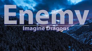 Imagine Dragons  Enemy Lyrics  ONE HOUR Uninterrupted  Audio at 192khz 4k Video [upl. by Nordin]