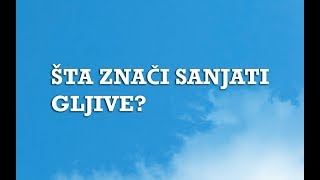 Sanjarica  Sanovnik  Šta znači sanjati Gljive [upl. by Sokin566]