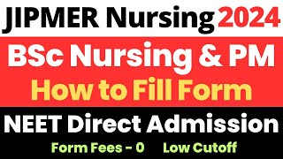 How to Fill JIPMER BSc Nursing amp Paramedical Application Form 2024  NEET Score BSc Nursing College [upl. by Halbeib676]