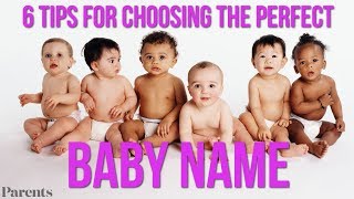 6 Tips for Choosing the Perfect Baby Name  Parents [upl. by Eugeniusz]