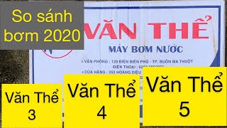 Bơm Văn Thể  So sánh chi tiết các loại đầu bơm Văn Thể 3  Văn Thể 4  Văn Thể 5 [upl. by Blessington779]