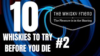 10 WHISKIES TO TRY BEFORE YOU DIE [upl. by Khai]