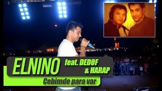 Elnino  Cebimde Para Var feat Dedof amp Harap  Adresim Kestel Mekansa Bursa [upl. by Pantheas]