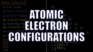 Quantum Chemistry 912  Atomic Electron Configurations [upl. by Maurita]