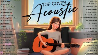 Best Acoustic Songs 2023 🌻 Top English Acoustic Love Songs Cover 2023 🌻 Trending Playlist [upl. by Cindi]