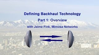 Defining Backhaul with Jaime Fink Part One Overview [upl. by Suedama]