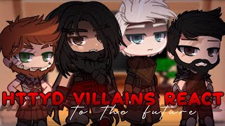 HTTYD Villains react to the Future  Gacha Club [upl. by Modeerf]