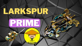 Larkspur Prime  Warframe  1 Formas  Nueva Build [upl. by Zzabahs]