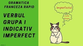 Conjugarea verbelor in franceza Grupa 1 indicativ imperfect  Gramatica franceza 2018 [upl. by Roinuj343]