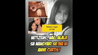 NETIZENS NAGALALA SA NANGYARI SA INA NI ANNE CURTIS [upl. by Ogram175]