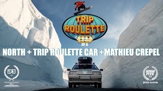 TRIP ROULETTE  Ep 06 NORTH  TRIP ROULETTE CAR  MATHIEU CREPEL [upl. by Frulla]