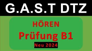 GAST DTZ B1 Hören 14 Prüfung B1 Neu 2024 [upl. by Redfield]