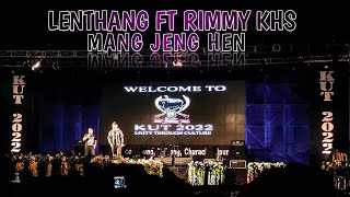 LENTHANG KIPGEN FT RIMMY KHS  MANG JENG HEN  LIVE PERFORMANCE KUT 2022 [upl. by Taylor203]