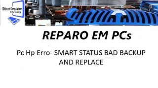 Pc Hp Erro SMART STATUS BAD BACKUP AND REPLACE [upl. by Ingeborg315]